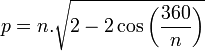 p = n.\sqrt{2 - 2\cos\left(\frac{360}{n} \right)}